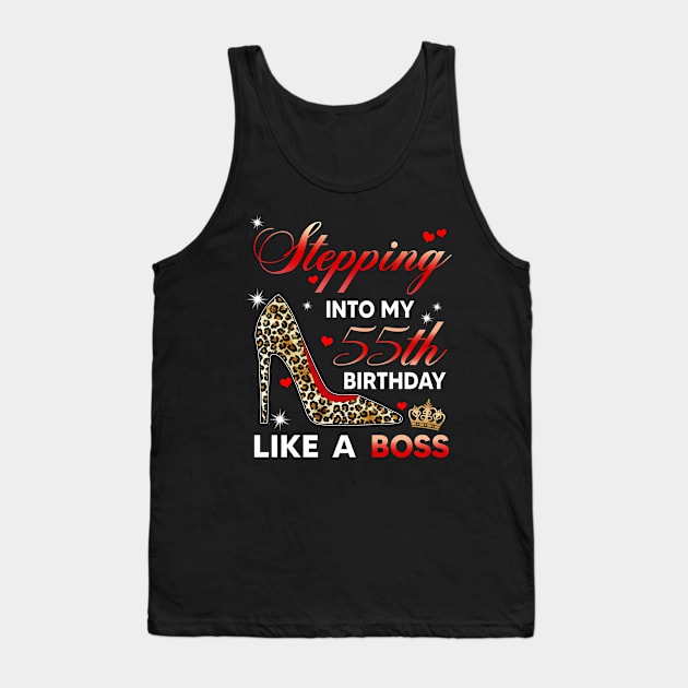 Stepping into my 55th birthday like a boss Tank Top by TEEPHILIC